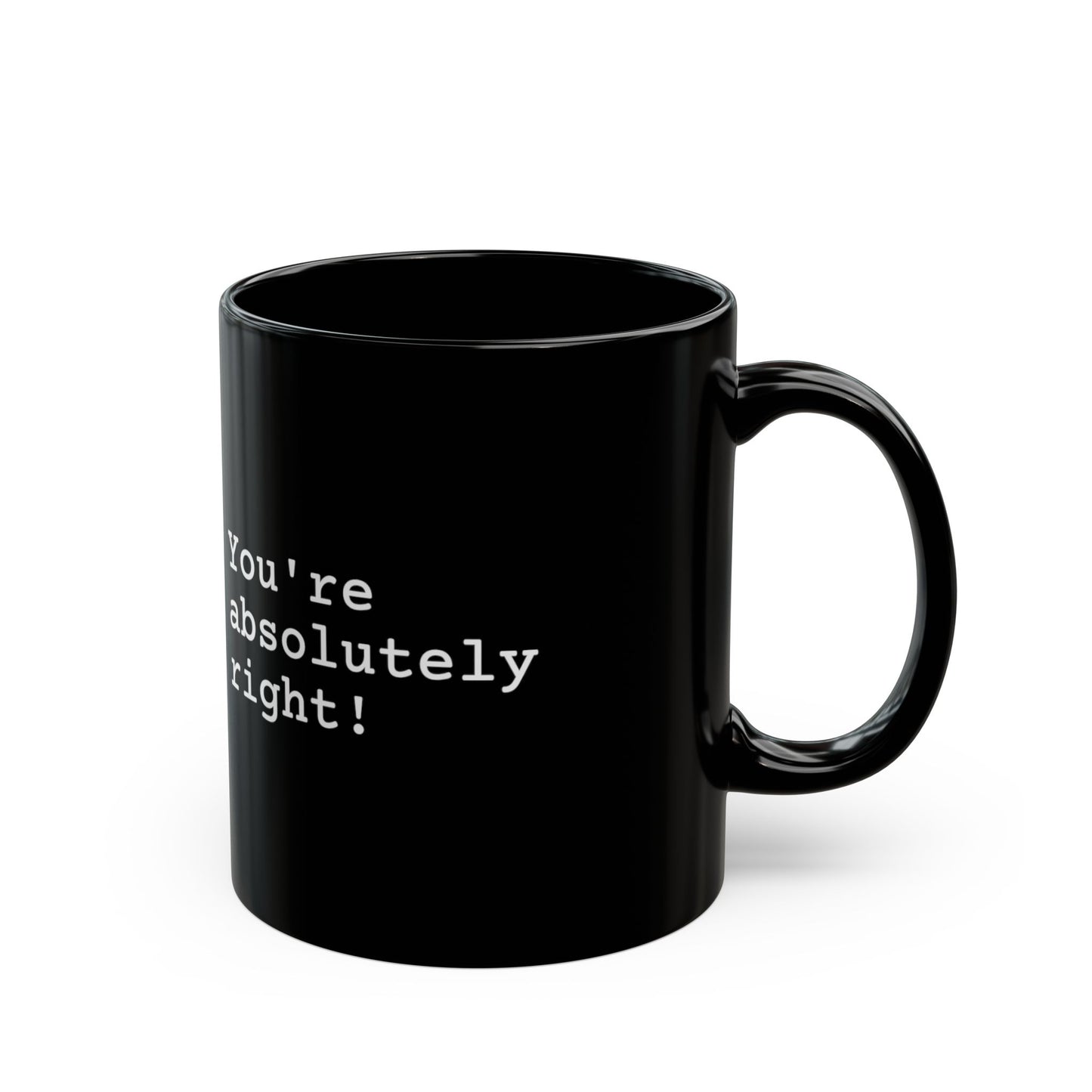 You're Absolutely Right Mug (Dark)