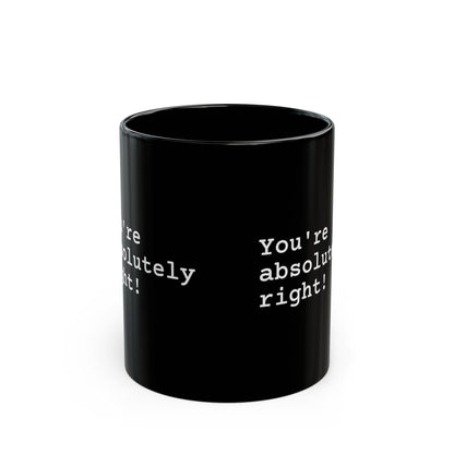 You're Absolutely Right Mug (Dark)