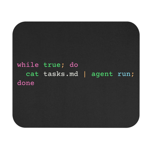 dark-mode mousepad with a bash loop piping tasks into an agent run - for desks stuck in productive infinity.