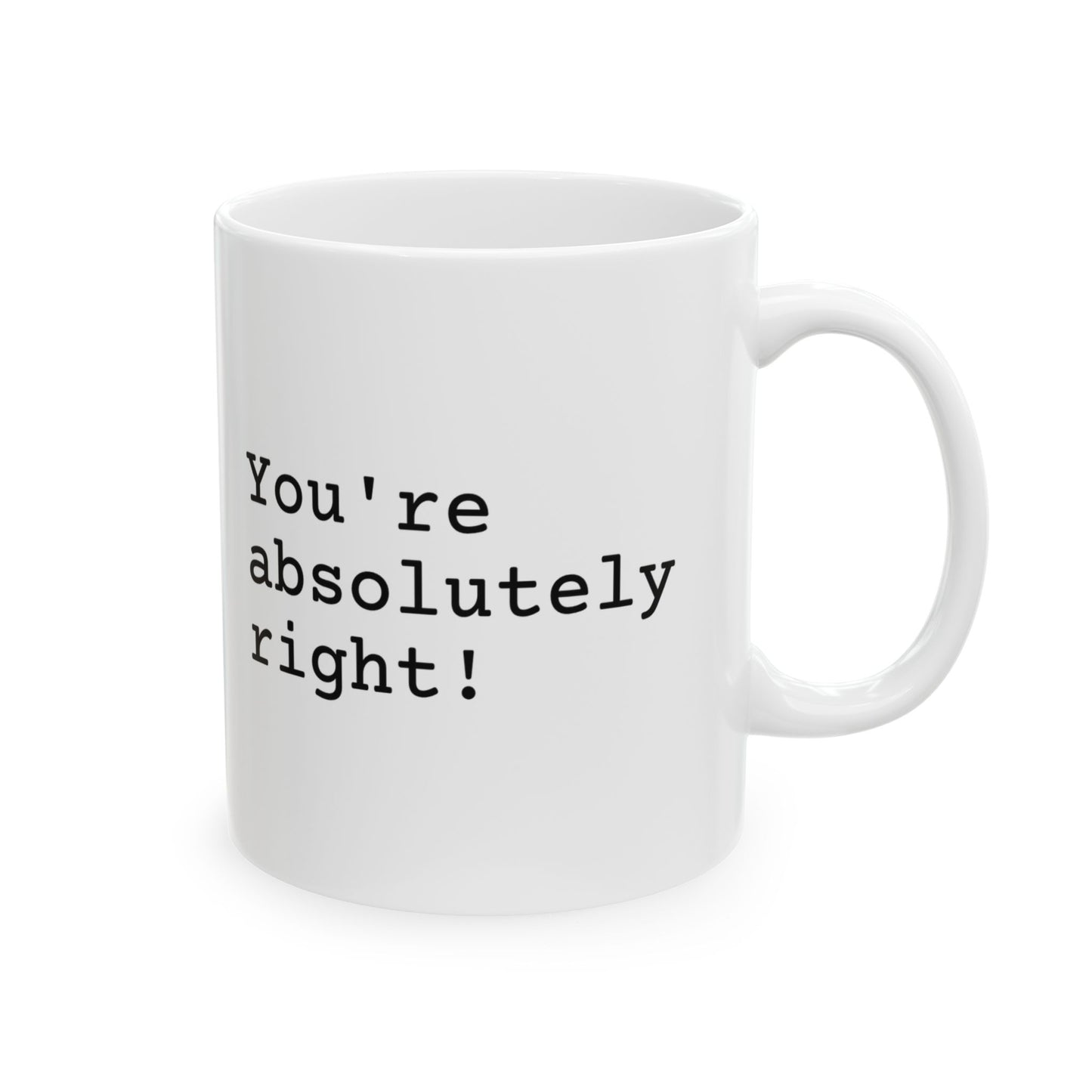 You're Absolutely Right Mug (Light)