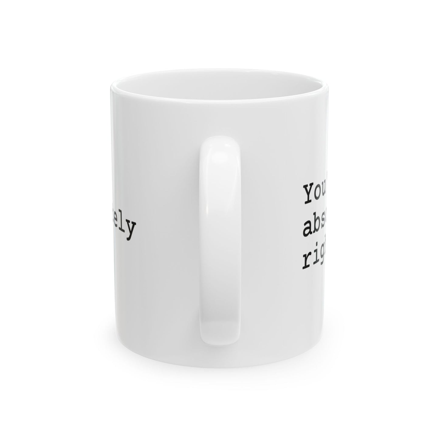 You're Absolutely Right Mug (Light)