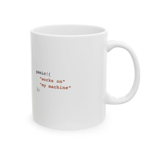 Rust panic! Works On My Machine Mug (Light)