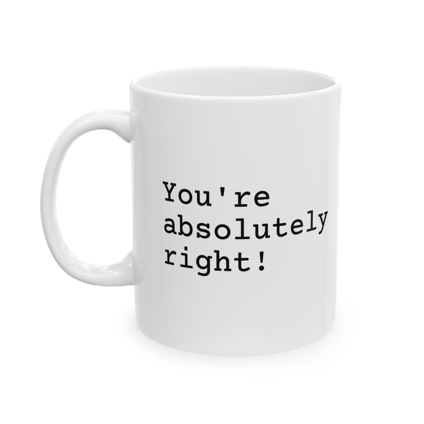 You're Absolutely Right Mug (Light)