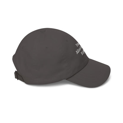 You're Absolutely Right Dad Cap (Dark)