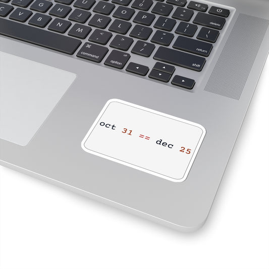 oct 31 == dec 25 Sticker (Light)