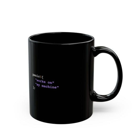 Rust panic! Works On My Machine Mug (Dark)