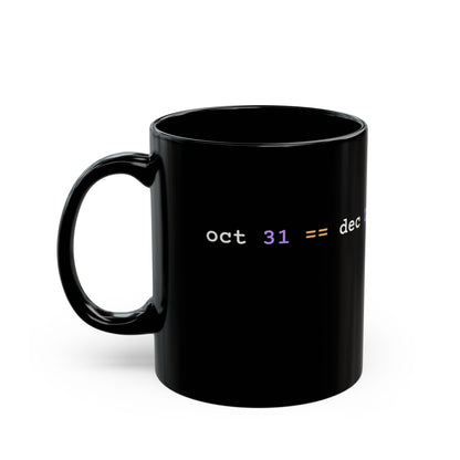 oct 31 == dec 25 Mug (Dark)